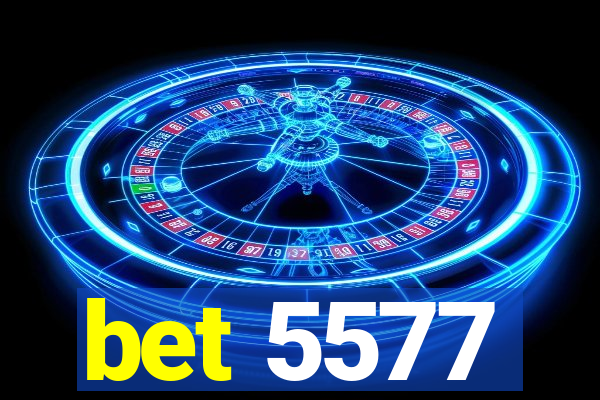 bet 5577